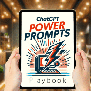ChatGPT Power Prompt Playbook